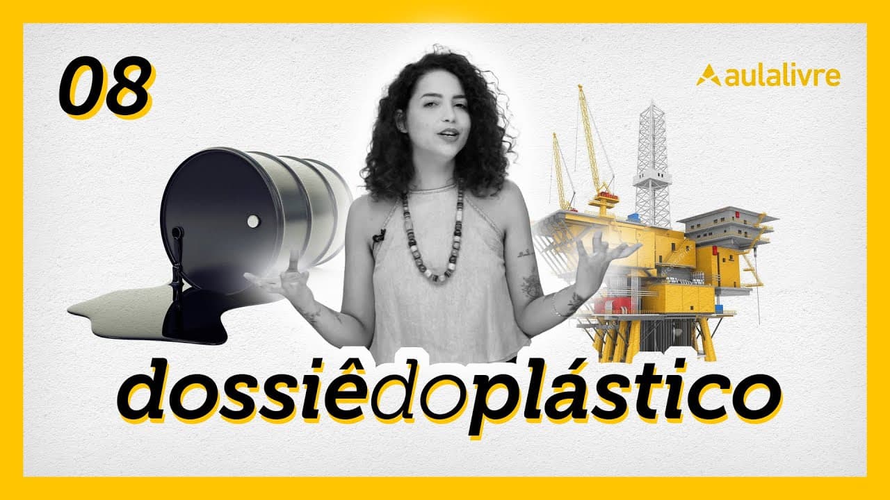 Thumbnail: Petróleo: a matéria prima | Dossiê do Plástico |  Ep. 8
