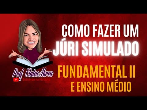 Thumbnail da aula: COMO FAZER UM JÚRI SIMULADO COM ALUNOS - Fundamental II e Ensino Médio