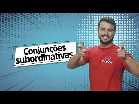 Thumbnail da aula: Conjunções Subordinativas - Brasil Escola