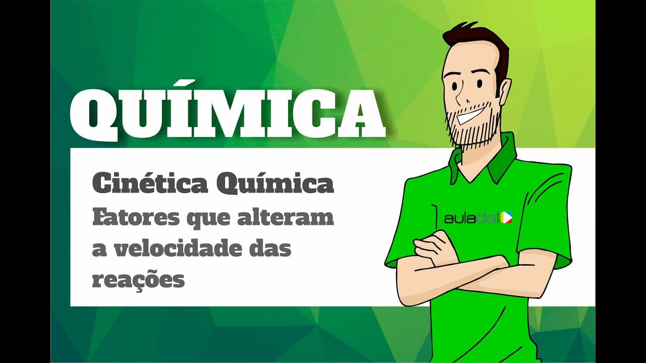 Thumbnail: Cinética Química: Fatores que alteram a velocidade das reações