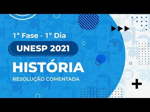 Thumbnail da aula: Resolução Comentada - UNESP 2021 - 1ª fase - 1º dia - História (Prova I)