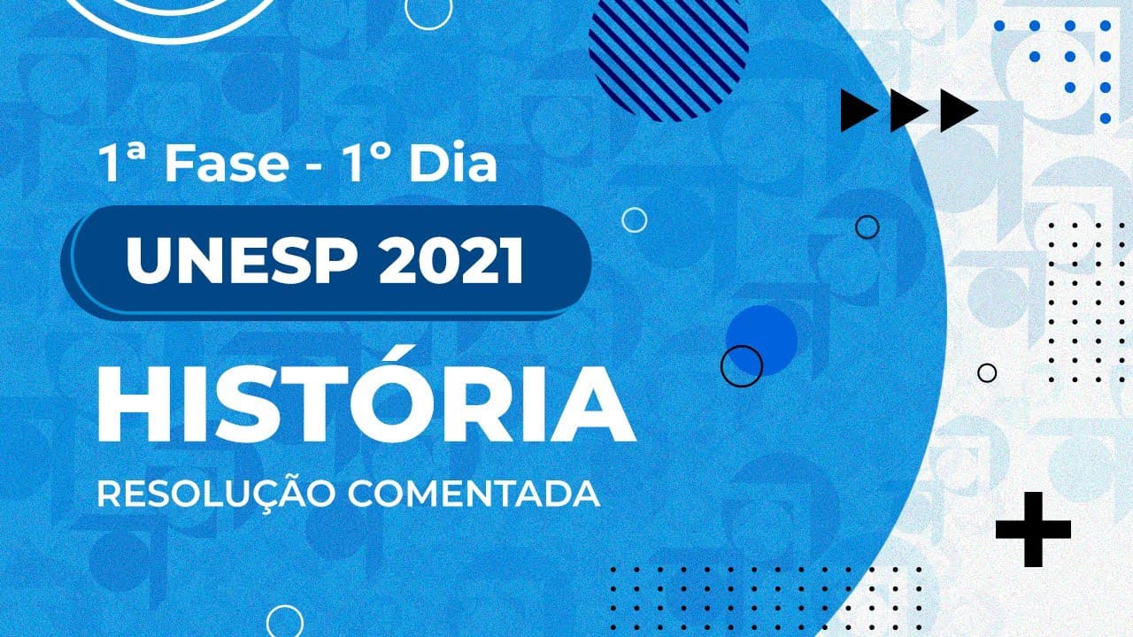 Thumbnail: Resolução Comentada - UNESP 2021 - 1ª fase - 1º dia - História (Prova I)