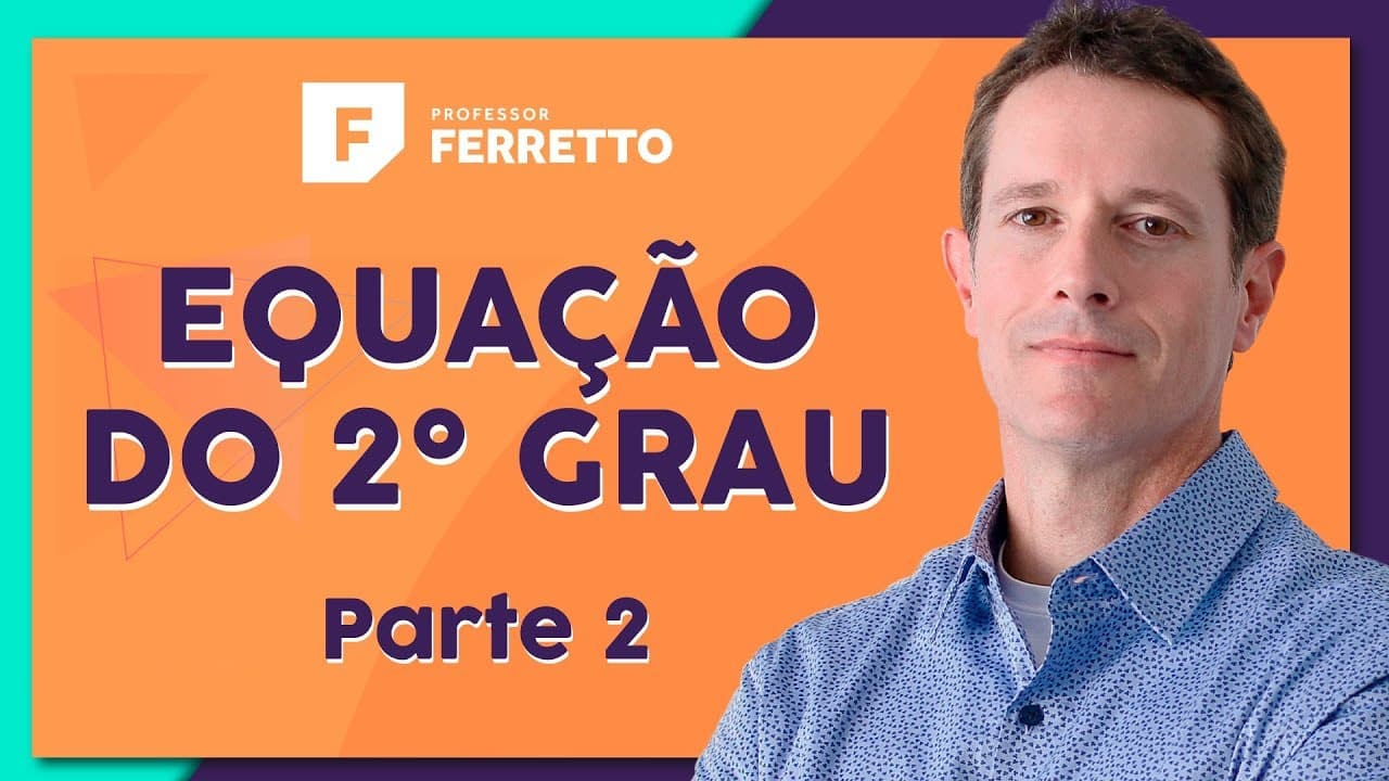 Thumbnail: EQUAÇÃO DO 2º GRAU (Parte 2): Bhaskara e Soma e Produto | Matemática Básica - Aula 17