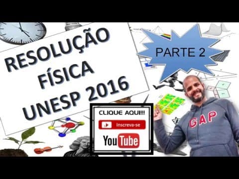 Thumbnail da aula: Resolução Física Unesp 2016 Parte 2