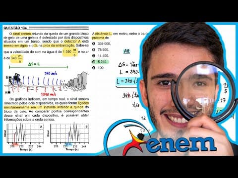 Thumbnail da aula: ENEM 2022 - O sinal sonoro oriundo da queda de um grande bloco de gelo de uma geleira é detectado po