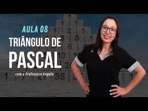 Thumbnail da aula: Triângulo de Pascal - AULA 8 - Curso de Análise Combinatória - Professora Angela