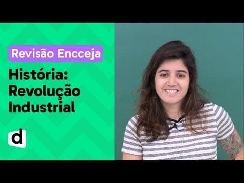 Thumbnail da aula: REVOLUÇÃO INDUSTRIAL: RESUMO DE HISTÓRIA PARA O ENCCEJA | DESCOMPLICA