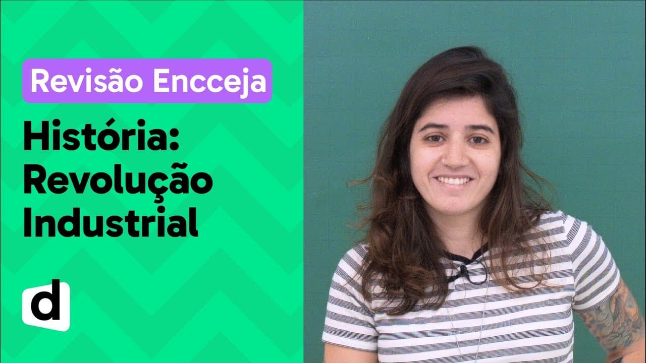 Thumbnail: REVOLUÇÃO INDUSTRIAL: RESUMO DE HISTÓRIA PARA O ENCCEJA | DESCOMPLICA