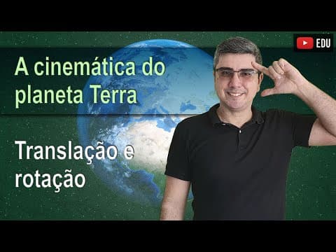 Thumbnail da aula: Movimentos de translação e rotação da Terra | Cinemática | Física do cotidiano