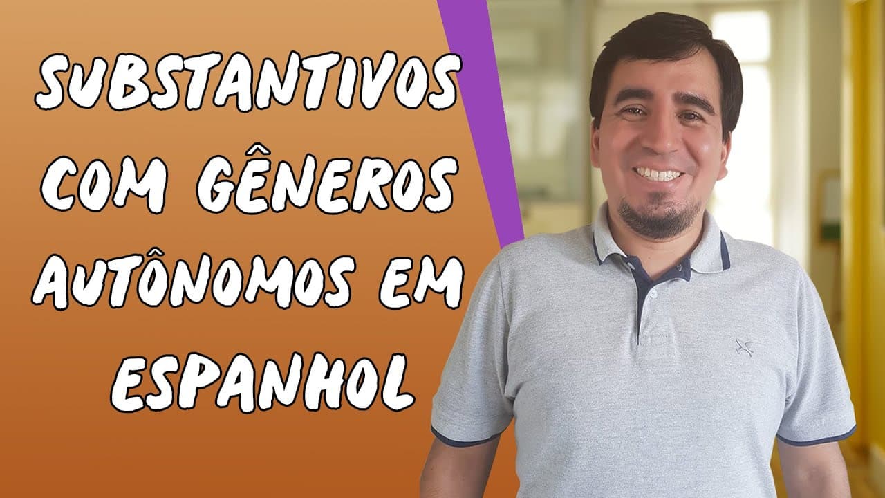 Thumbnail: Substantivos com Gêneros Autônomos em Espanhol - Brasil Escola