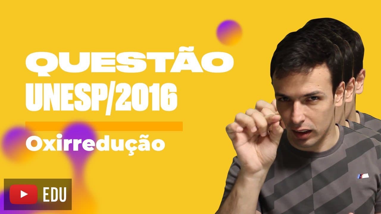Thumbnail: Questão UNESP/2016 - Oxirredução
