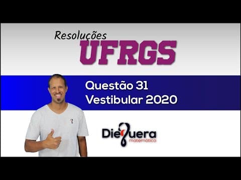 Thumbnail da aula: UFRGS 2020 - Questão 31 [MATEMÁTICA]