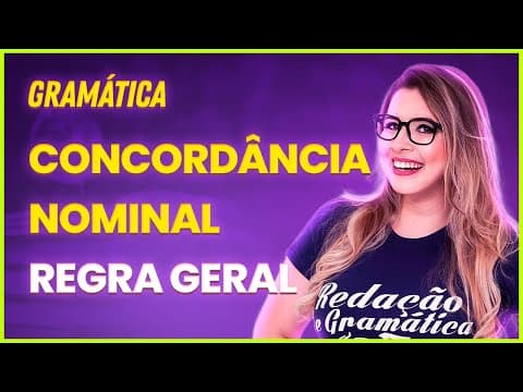 Thumbnail da aula: O QUE É CONCORDÂNCIA NOMINAL? REGRA GERAL - Profa. Pamba