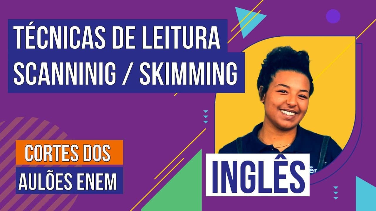 Thumbnail: SKIMMING E SCANNING: técnicas de leitura em inglês | Cortes dos Aulões do Enem | Inglês | Anaís