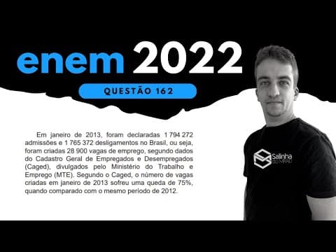 Thumbnail da aula: ENEM 2022 - QUESTÃO 162 - PORCENTAGEM - Em janeiro de 2013, foram declaradas 1 794 272 admissões