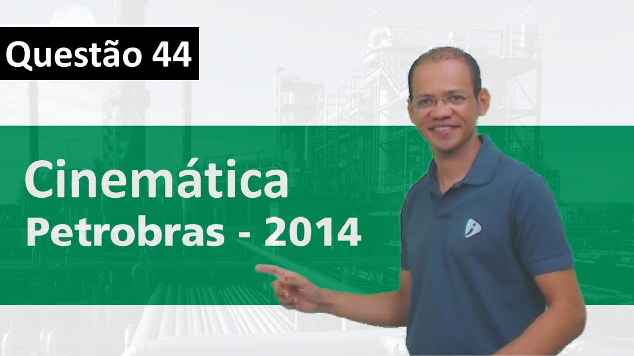 Thumbnail: Exercício resolvido - Leis de Newton / Cinemática - Petrobras 2014 - 9/17