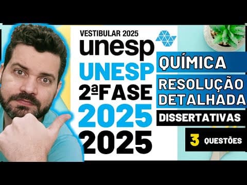 Thumbnail da aula: 📝 UNESP 2025 2ªFASE – QUÍMICA – RESOLUÇÃO DETALHADA