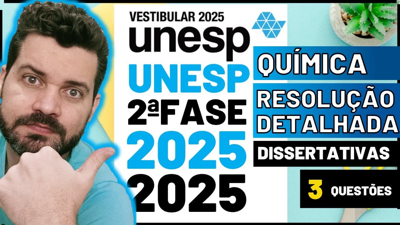 Thumbnail: 📝 UNESP 2025 2ªFASE – QUÍMICA – RESOLUÇÃO DETALHADA
