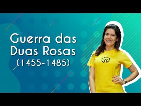 Thumbnail da aula: Guerra das Duas Rosas (1455-1485) - Brasil Escola