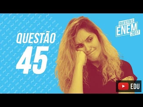 Thumbnail da aula: Enem 2017 - Linguagens | Questão 45 (Caderno Amarelo)