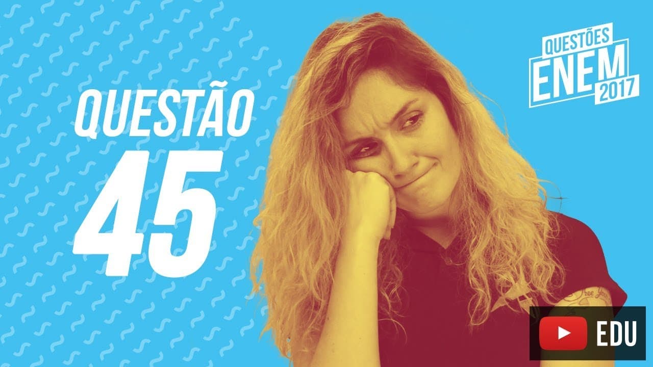 Thumbnail: Enem 2017 - Linguagens | Questão 45 (Caderno Amarelo)
