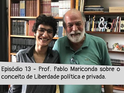 Thumbnail da aula: Ep. 13 - Prof.º Pablo Mariconda sobre o conceito de Liberdade política e privada.