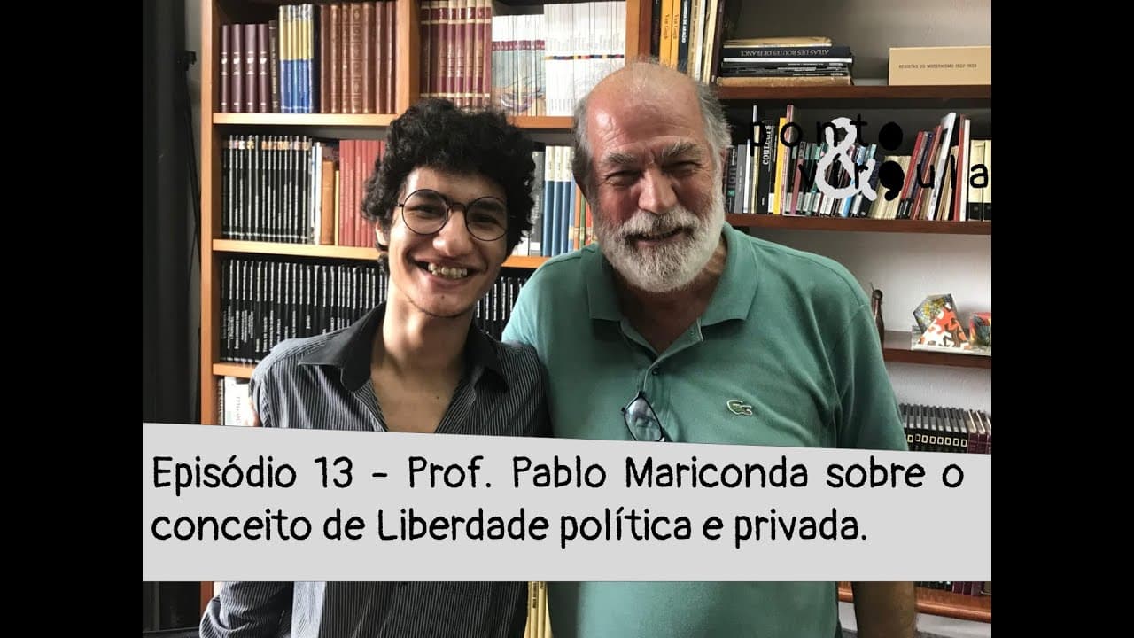 Thumbnail: Ep. 13 - Prof.º Pablo Mariconda sobre o conceito de Liberdade política e privada.