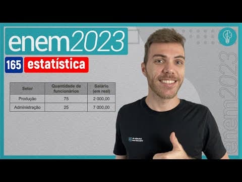 Thumbnail da aula: ENEM 2023 - Os 100 funcionários de uma empresa estão distribuídos em dois setores- ESTATÍSTICA