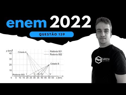 Thumbnail da aula: ENEM 2022 - QUESTÃO 139 - PLANO CARTESIANO - O governo de um estado pretende realizar uma obra de