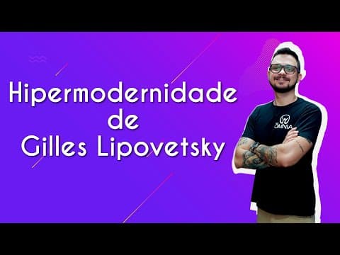 Thumbnail da aula: Hipermodernidade de Gilles Lipovetsky - Brasil Escola