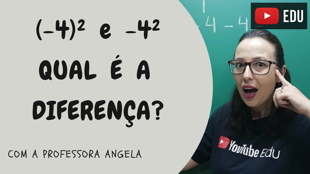 Thumbnail: (-4)² e -4² Você sabe qual é a diferença? Professora Angela