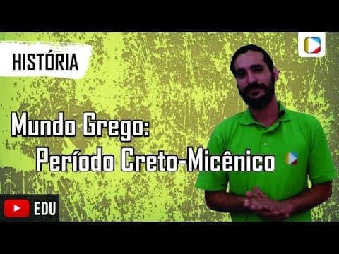 Thumbnail da aula: História - Mundo Grego: Período Creto-Micênico