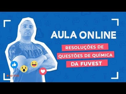 Thumbnail da aula: Resoluções de Questões de Química da FUVEST (com Marcelão)