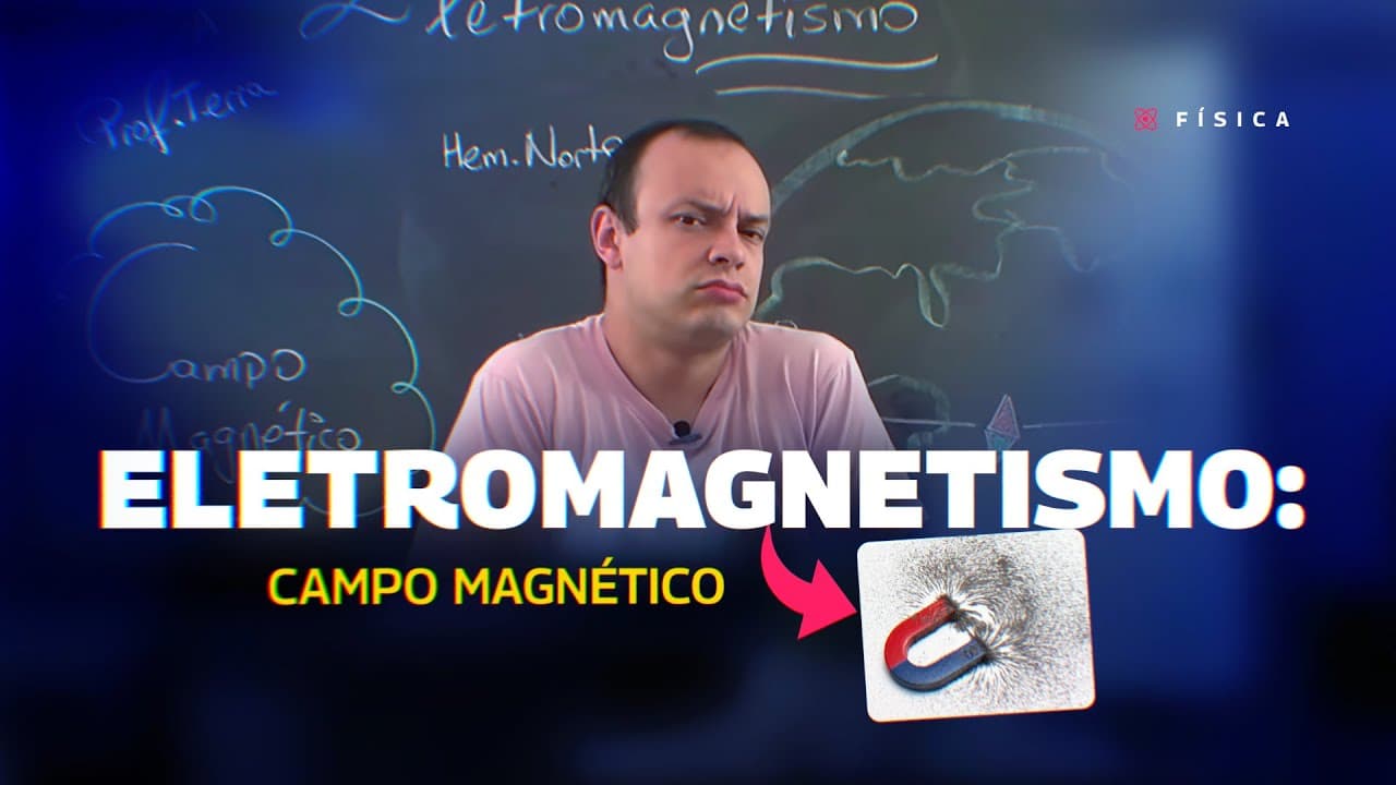 Thumbnail: AULA FÍSICA - ELETROMAGNETISMO: Campo Magnético  - STOODI
