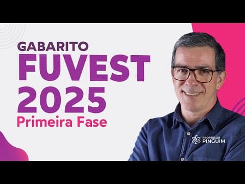 Thumbnail da aula: GABARITO FUVEST 2025 PRIMEIRA FASE🐧  Professor Pinguim