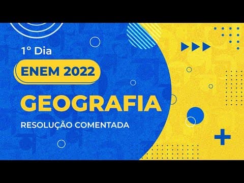 Thumbnail da aula: Resolução Comentada - ENEM 2022 - 1º dia - Geografia