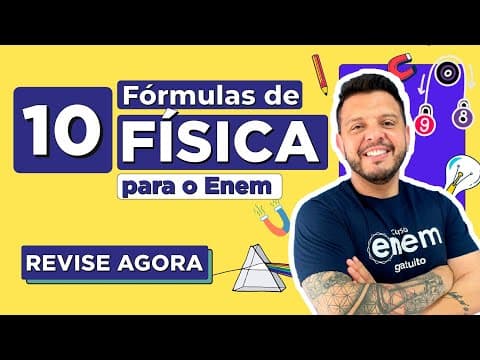 Thumbnail da aula: 10 FÓRMULAS DE FÍSICA PARA GABARITAR NO ENEM: as dicas para resolver as questões que mais caem