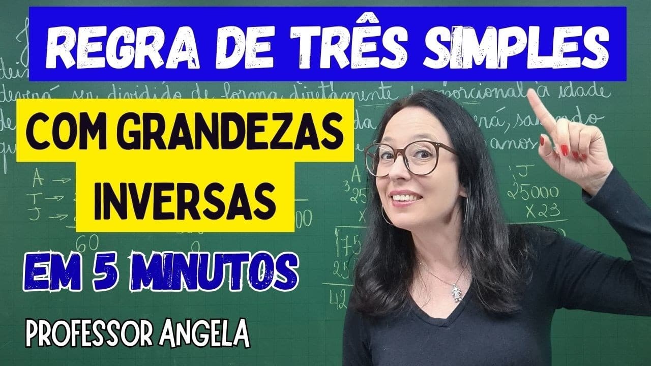 Thumbnail: REGRA DE TRÊS SIMPLES - GRANDEZAS INVERSAMENTE PROPORCIONAIS - @professoraangelamatematica