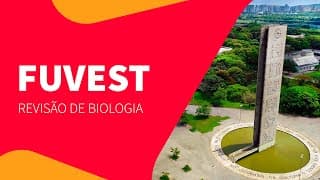 Revisão FUVEST: Biologia | ProEnem