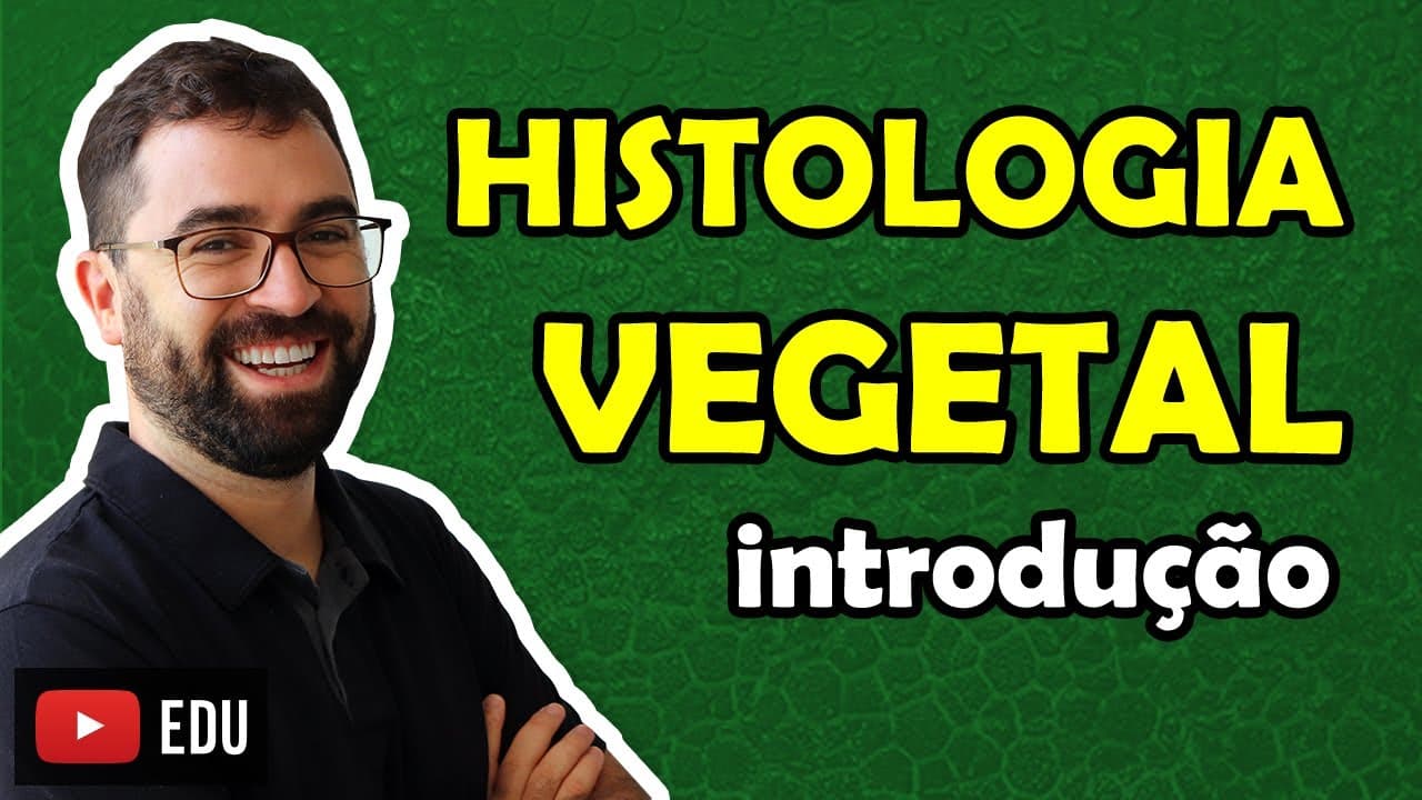 Thumbnail: Histologia Vegetal: Introdução - Aula 08 - Módulo V: Botânica | Prof. Guilherme