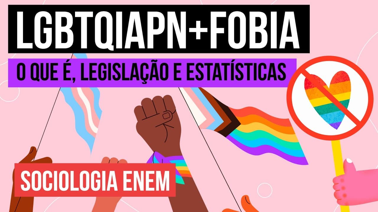 Thumbnail: LGBTQIAPN+fobia: o que é, legislação e estatísticas | Sociologia para o Enem | Fábio Luís Pereira