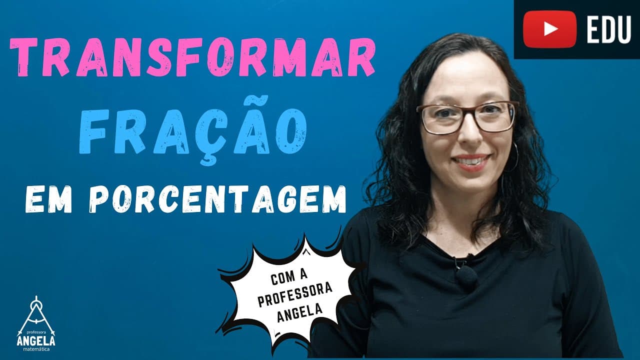 Thumbnail: Transformar uma Fração em Porcentagem - Matemática Básica - ENEM e Concursos - Professora Angela