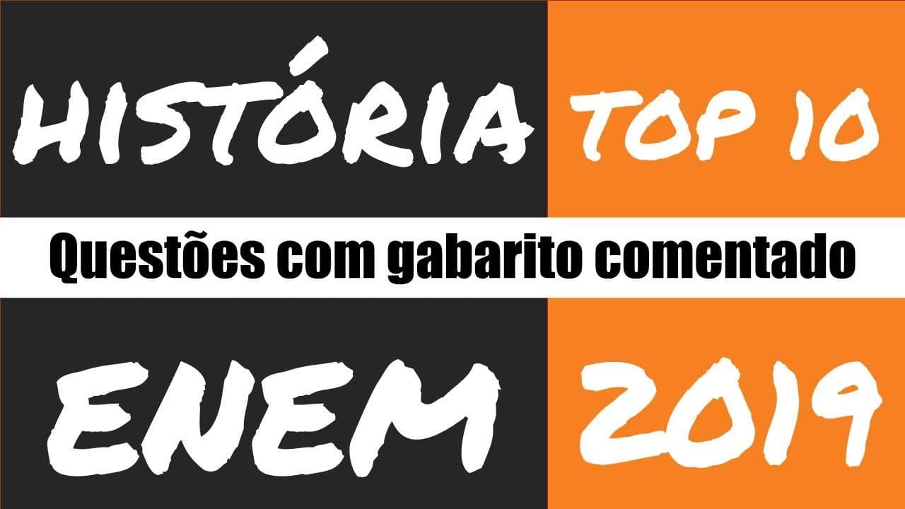 Thumbnail: ENEM 2019 - História - Top 10 questões com gabarito comentado