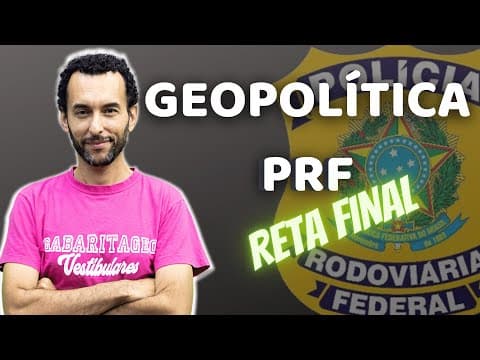 Thumbnail da aula: Concurso PRF 2021 | Geopolítica | Cespe/Cebraspe