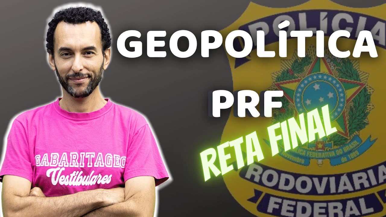 Thumbnail: Concurso PRF 2021 | Geopolítica | Cespe/Cebraspe