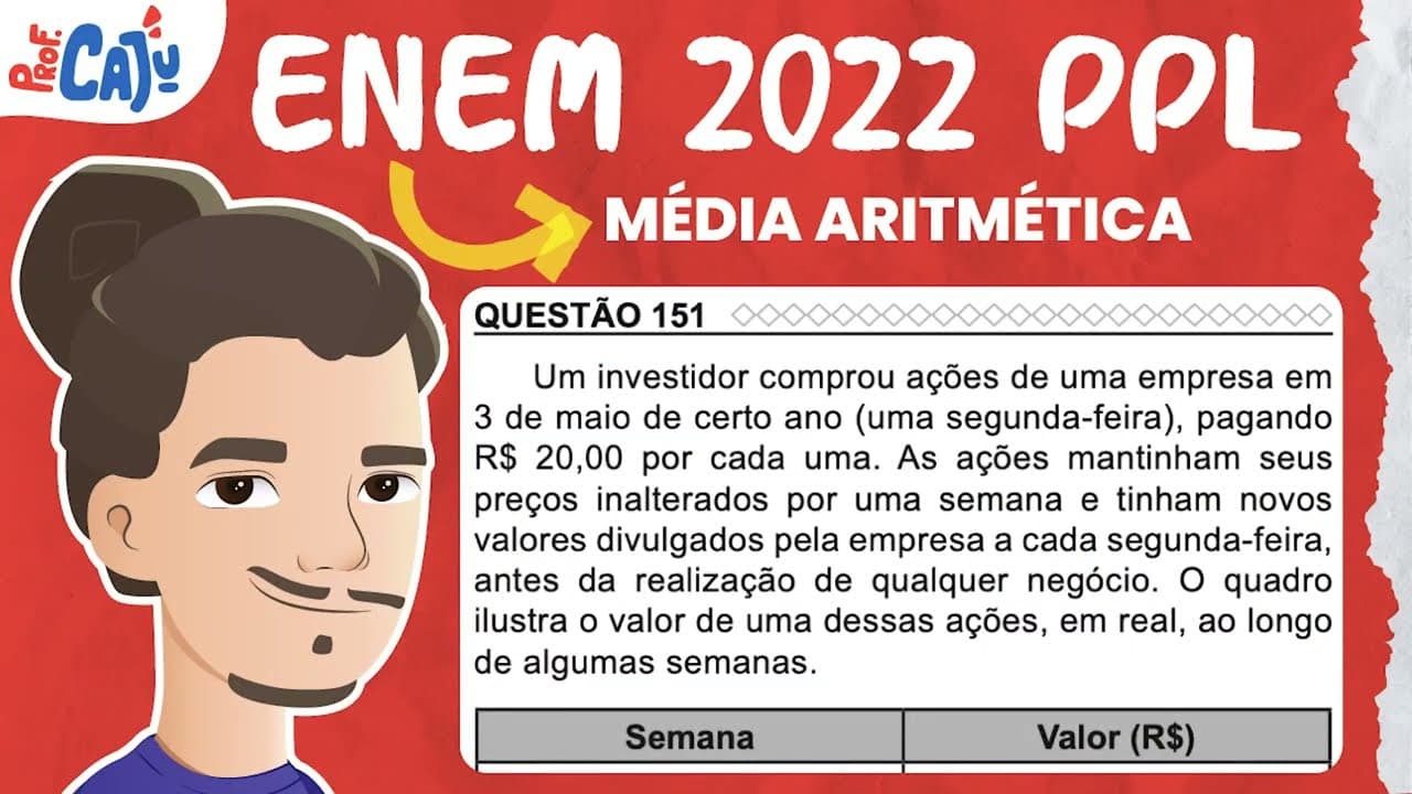 Thumbnail: [ENEM 2022 PPL] 151 📘 MÉDIA ARITMÉTICA Um investidor comprou ações de uma empresa em 3 de maio de