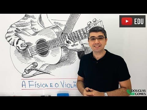 Thumbnail da aula: A Física no violão, com música e alegria!