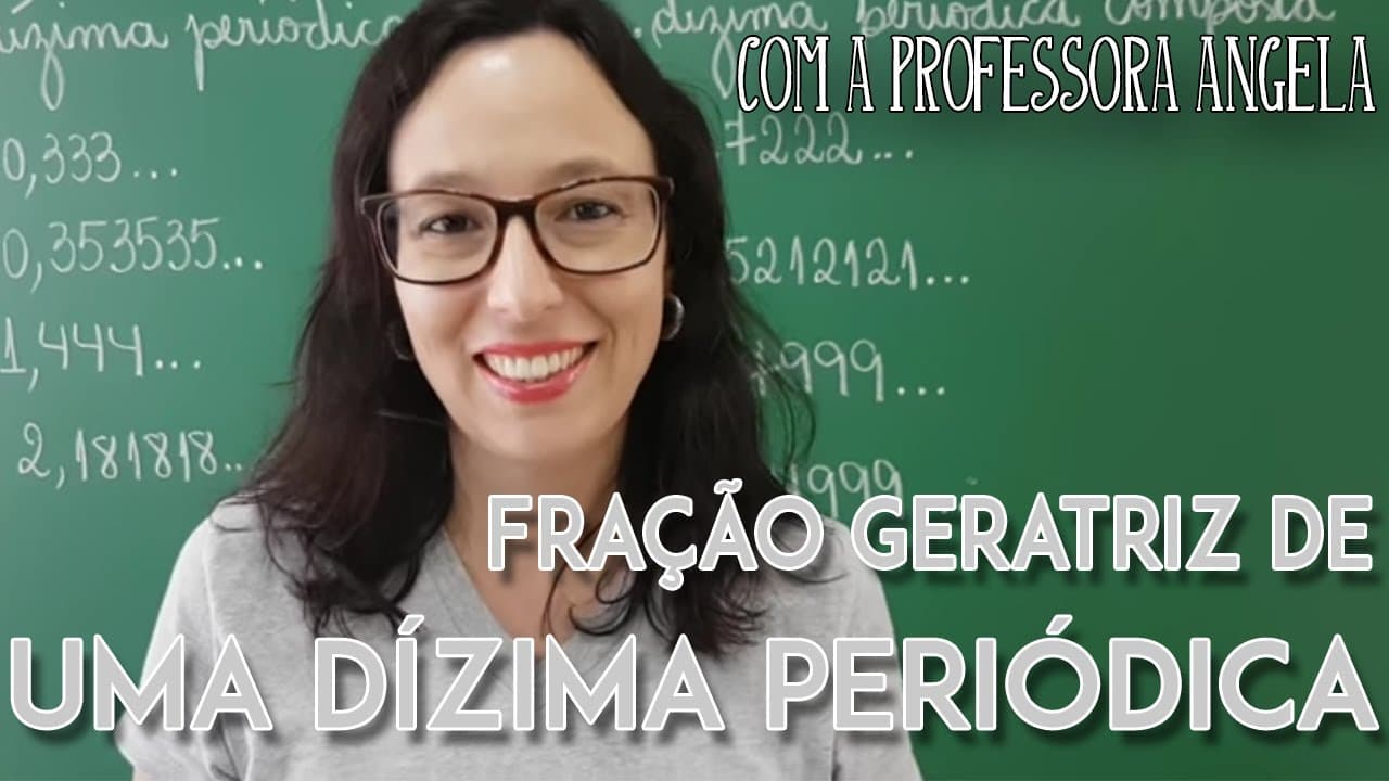 Thumbnail: Fração Geratriz de uma Dízima Periódica #1 - Professora Angela