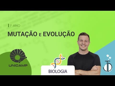 Thumbnail da aula: UNICAMP - Mutação e evolução |Biologia |