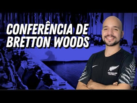 Thumbnail da aula: Conferência de Bretton Woods: FMI, Banco Mundial e a OMC | Ricardo Marcílio